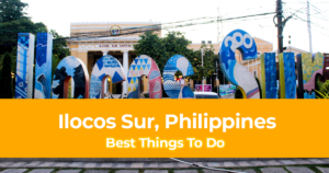 10 Best Things To Do In Ilocos Sur, Philippines [With Sample 3 Day Itinerary]