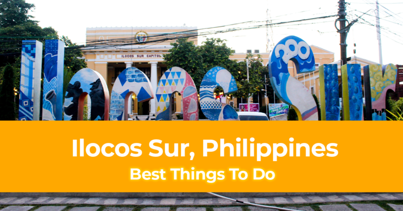 10 Best Things To Do In Ilocos Sur, Philippines [With Sample 3 Day Itinerary]