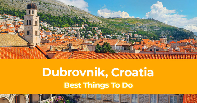 10 Best Things To Do in Dubrovnik, Croatia [With Suggested Day Tours]