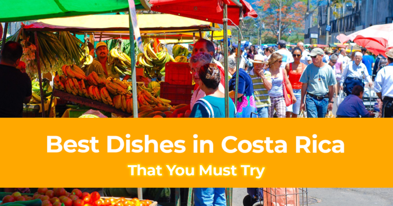 Costa Rican Food 11 of the Best Dishes in Costa Rica That You Must Try