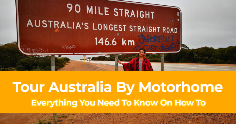 Everything You Need To Know On How To Tour Australia By Motorhome