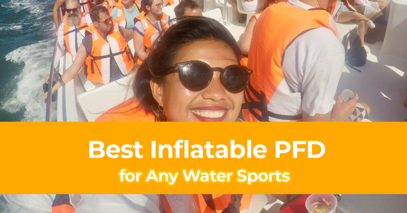 Top 7 Best Inflatable PFD for Any Water Sports