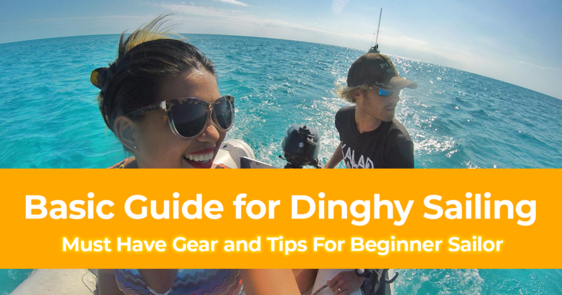 Basic Guide for Dinghy Sailing Must Have Gear and Tips For Beginner Sailor