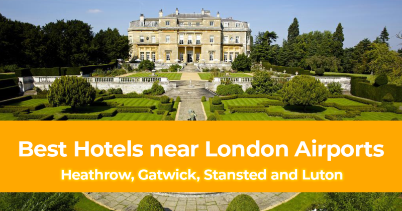Best Hotels near London Airports Heathrow, Gatwick, Stansted and Luton