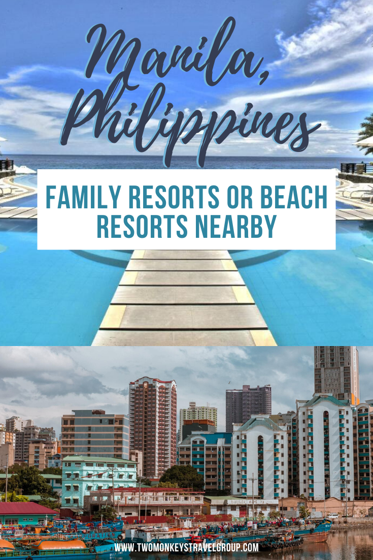 Family Resorts or Beach Resorts near Manila, Philippines- List of the Best Nearby Manila Resorts for Family