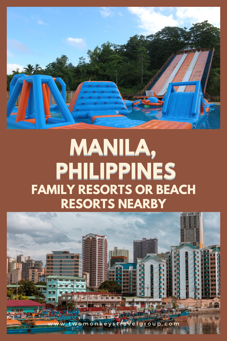 Family Resorts or Beach Resorts near Manila, Philippines- List of the Best Nearby Manila Resorts for Family