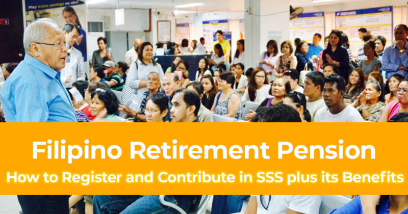 Filipino Retirement Pension How to Register and Contribute in SSS plus its Benefits