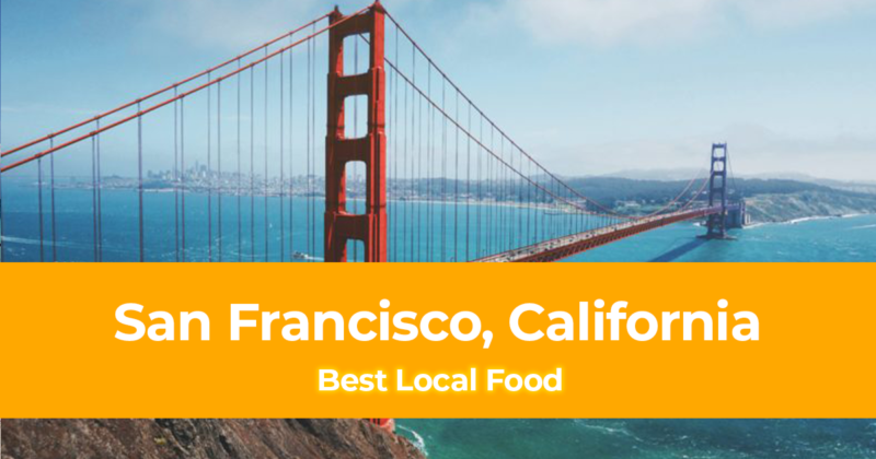 What to Eat in San Francisco, California 11 Best Local Food in San Francisco