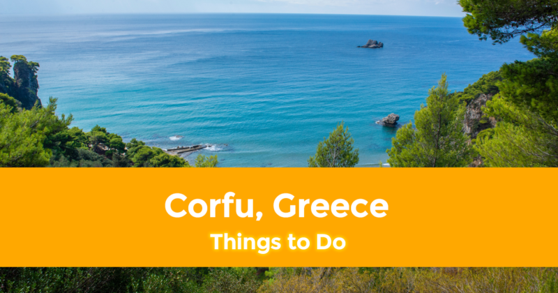 10 Best Things to do in Corfu, Greece