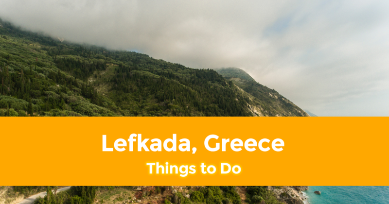 10 Best Things to do in Lefkada, Greece