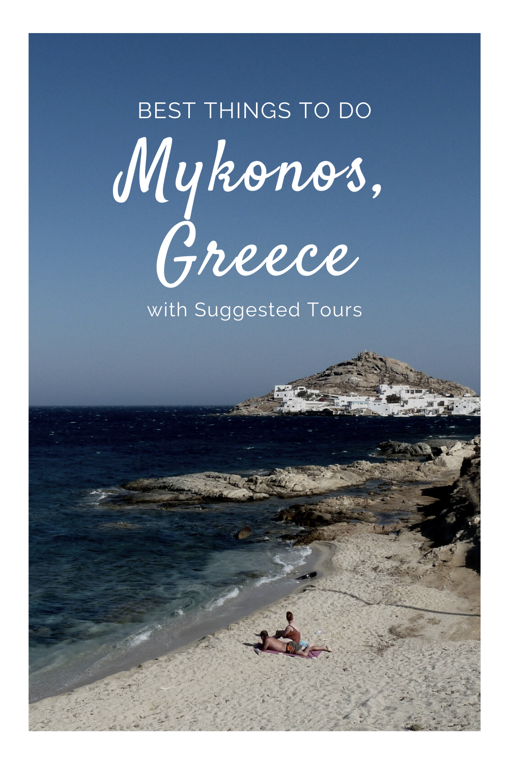 10 Best Things to do in Mykonos, Greece