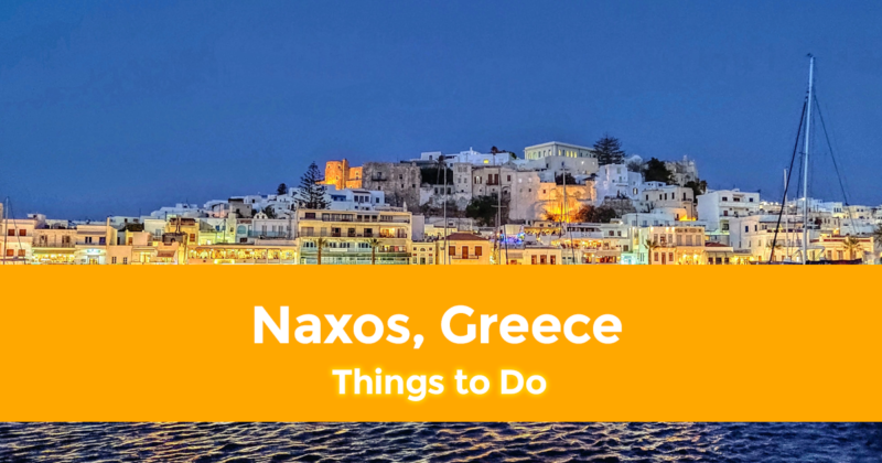 10 Best Things to do in Naxos, Greece
