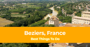 15 Best Things To Do in Beziers, France [With Photos]