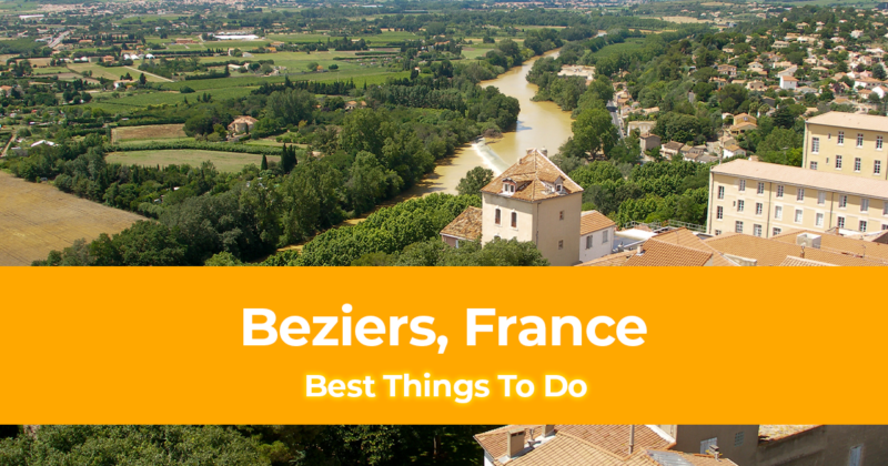 15 Best Things To Do in Beziers, France [With Photos]