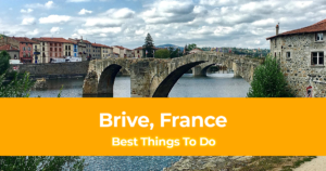 15 Best Things To Do in Brive, France [With Photos]