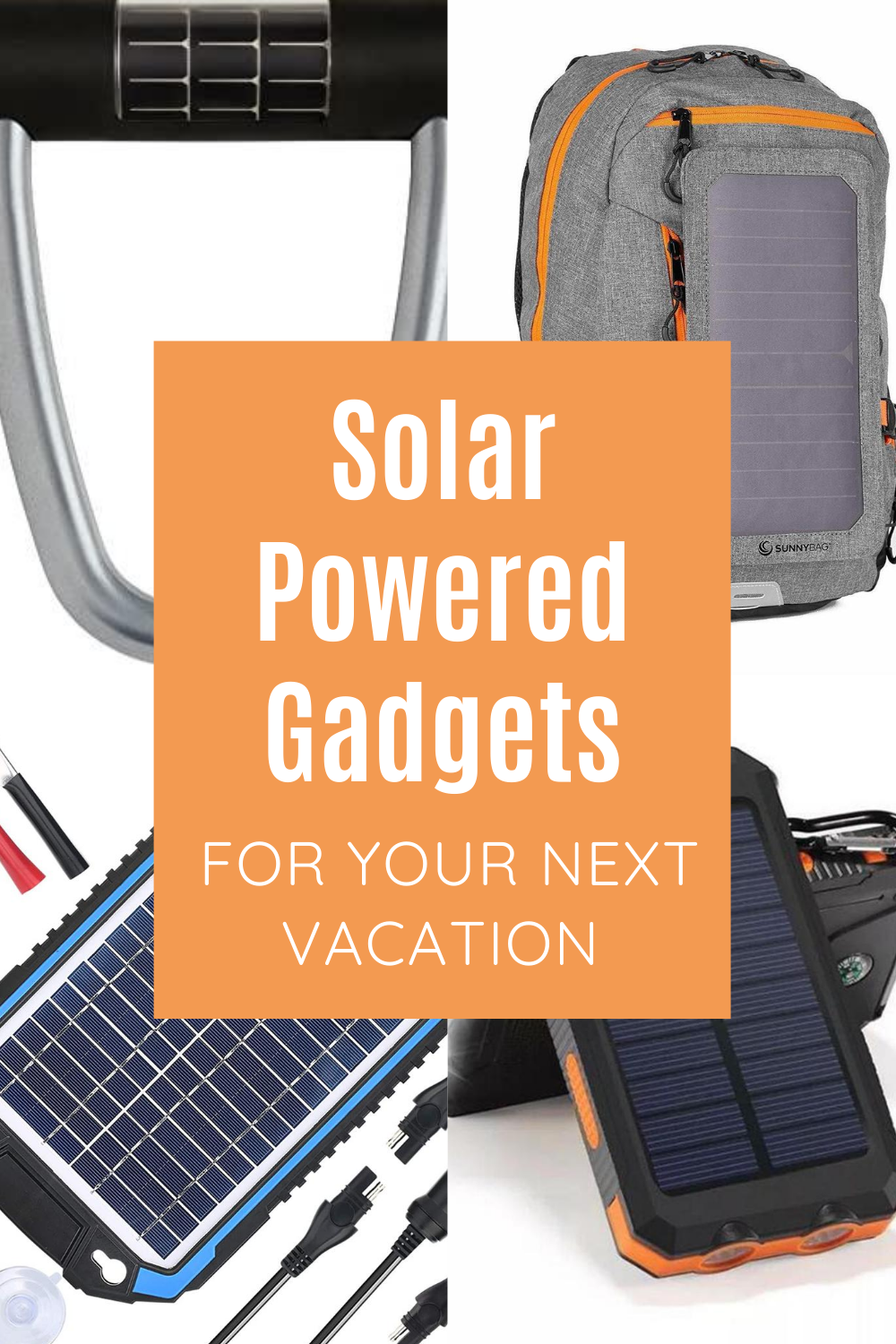 Amazing Solar Powered Gadgets for Your Next Vacation