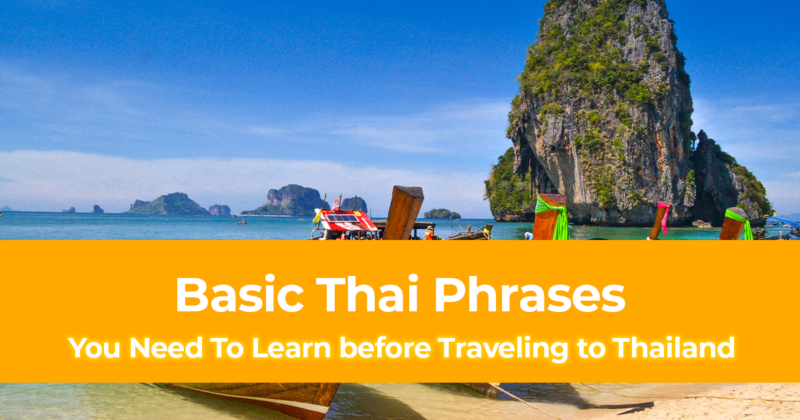 Basic Thai Phrases You Need To Learn before Traveling to Thailand