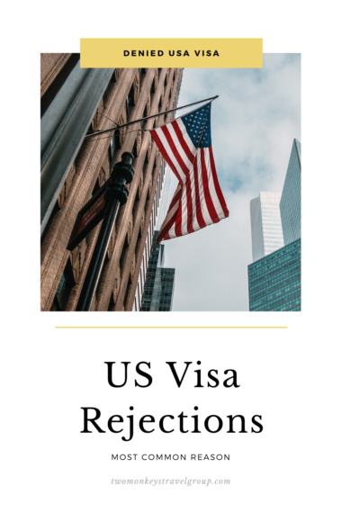 DENIED USA VISA - 7 Most Common Reasons For US Visa Rejections