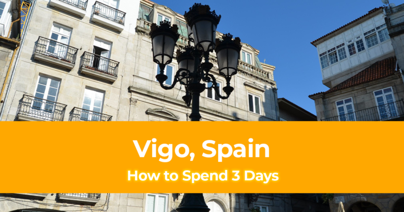 Weekend in Vigo, Spain How to Spend 3 Days in Vigo, Spain
