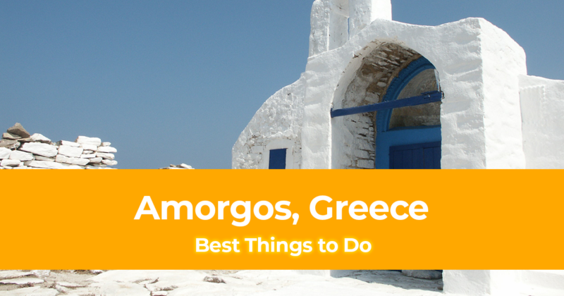 10 Best Things to do in Amorgos, Greece [with Suggested Tours]