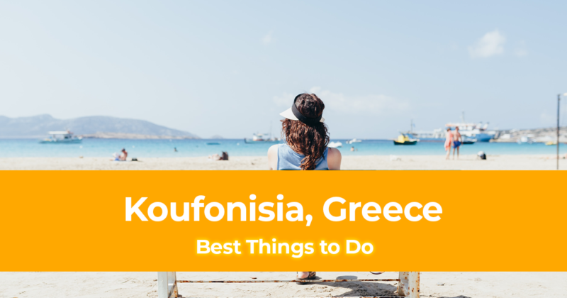 10 Best Things to do in Koufonisia, Greece [with Suggested Tours]