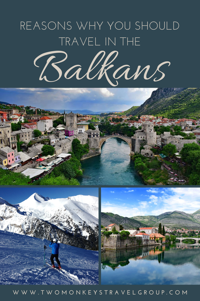 10 Reasons Why You Should Travel in the Balkans
