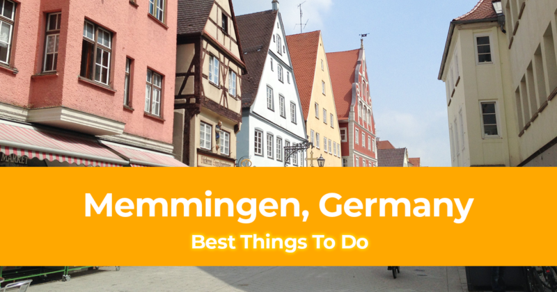 15 Best Things To Do in Memmingen, Germany