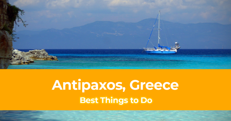 5 Best Things to do in Antipaxos, Greece [with Suggested Tours]