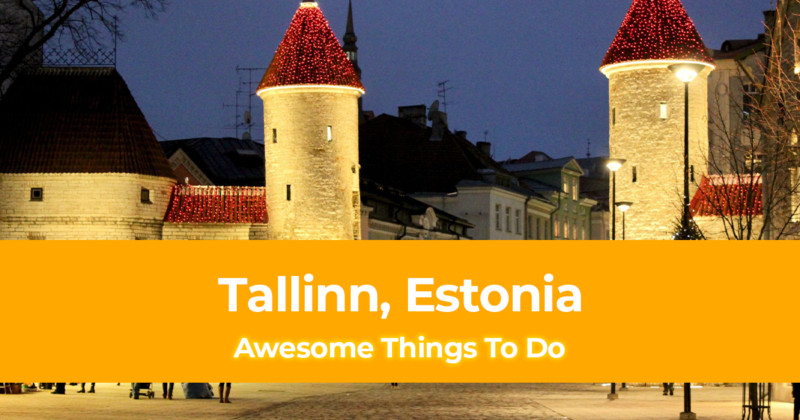 7 Awesome Things To Do in Tallinn, Estonia [with Suggested Tours]