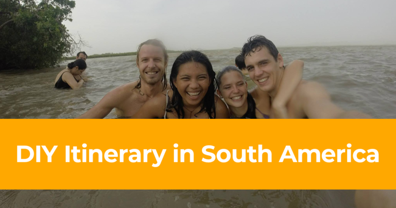 DIY Itinerary in South America Sample Itinerary Route with Tips on Places to Visit