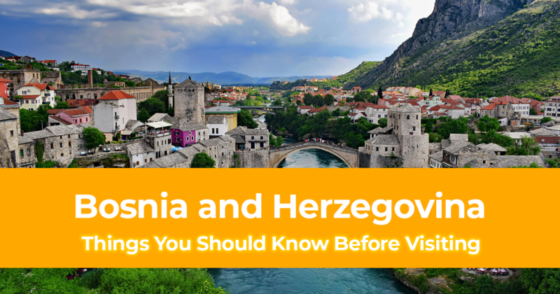 21 Things You Should Know Before Visiting Bosnia and Herzegovina