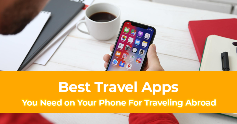 23 Best Travel Apps You Need on Your Phone For Traveling Abroad