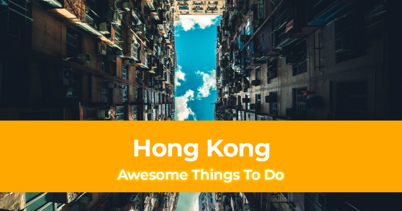 7 Awesome Things To Do in Hong Kong [with Suggested Tours]
