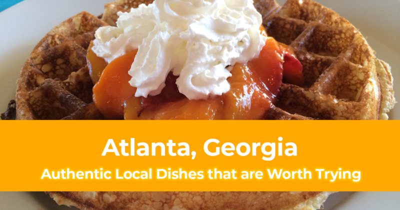 Atlanta Cuisine 10 Authentic Local Dishes that are Worth Trying in Atlanta, Georgia