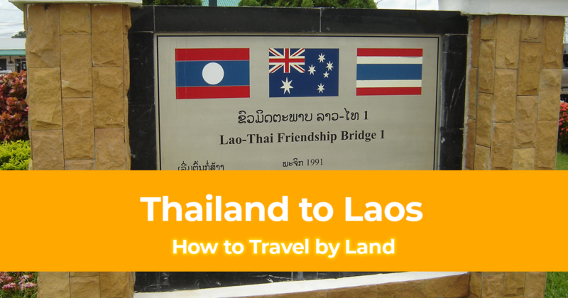 How to Travel by Land from Thailand to Laos (A Backpacker’s Guide)