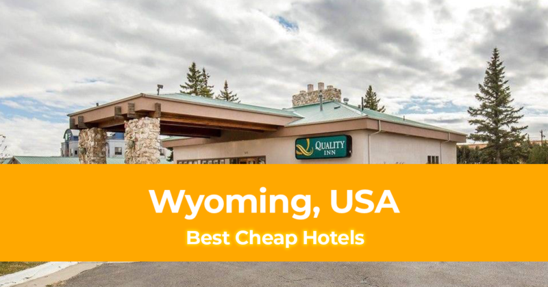 Ultimate List of Best Cheap Hotels in Wyoming, USA