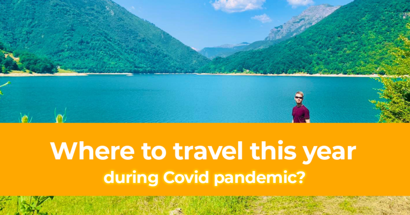 Where to travel this year during Covid pandemic