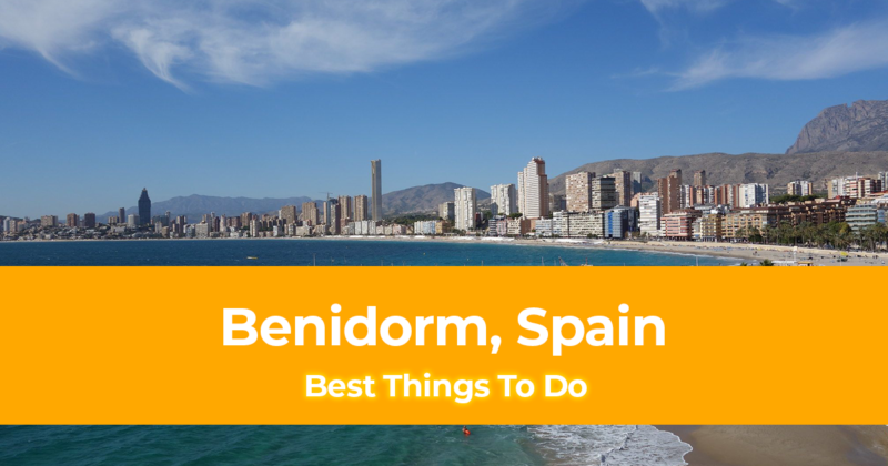 15 Best Things To Do in Benidorm, Spain