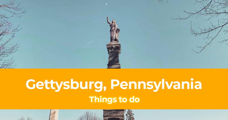 15 Things to do in Gettysburg, Pennsylvania [With Suggested Tours]