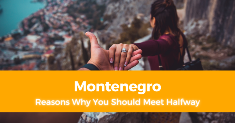 5 Reasons Why You Should Meet Halfway in Montenegro