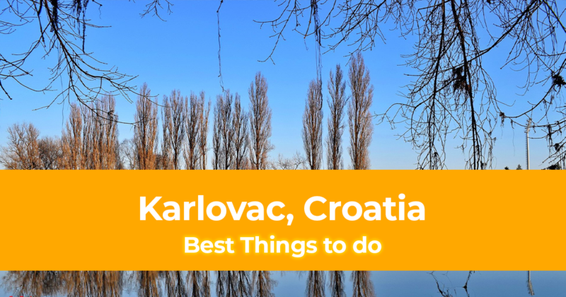 6 Best Things to do in Karlovac, Croatia [with Suggested Tours]