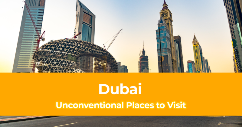 7 Unconventional Places to Visit in Dubai