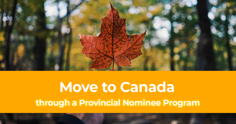 How To Move to Canada through a Provincial Nominee Program [Immigrate to Canada]