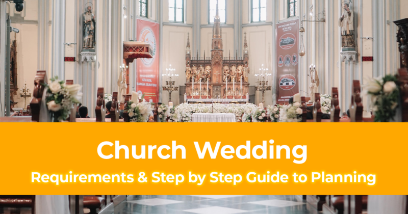 Requirements & Step by Step Guide to Planning a Church Wedding in the Philippines