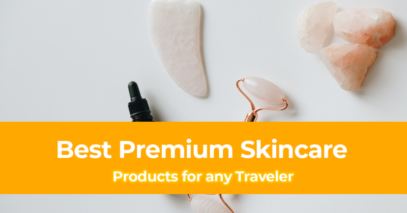 The Best Premium Skincare Products for any Traveler