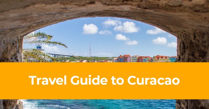 Travel Guide to Curacao – How, Where & Frequently Asked Questions
