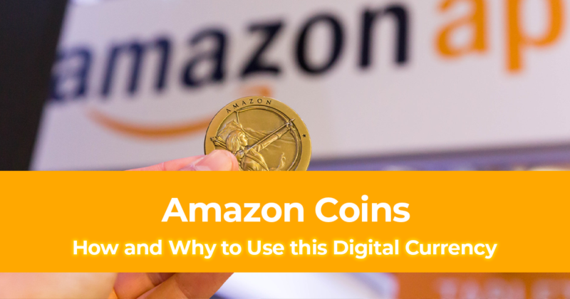 What are Amazon Coins How and Why to Use this Digital Currency