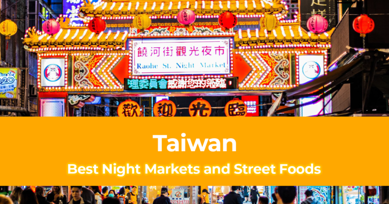 10 Best Taiwan Night Markets and Street Foods