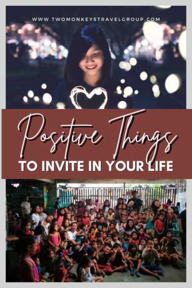 13 Positive Things To Invite In Your Life Enrich your life