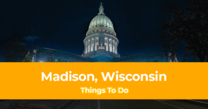 15 Things to do in Madison, Wisconsin [With Suggested 3 Day Itinerary]